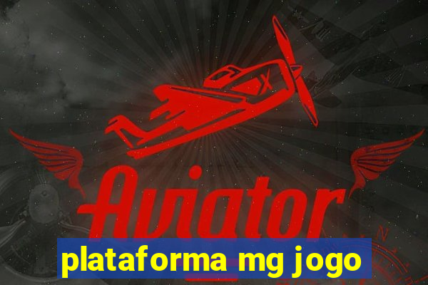 plataforma mg jogo